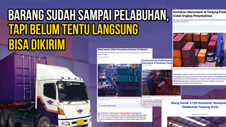 Barang Sudah Sampai Pelabuhan, Tapi Belum Tentu Langsung Bisa Dikirim