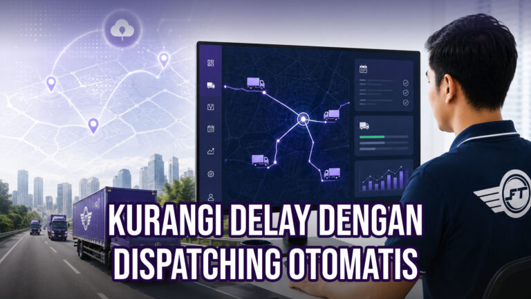 Manajemen Armada Digital: Bagaimana Fastruck Mengubah Jadwal Pengiriman yang Rumit Menjadi Lebih Teratur