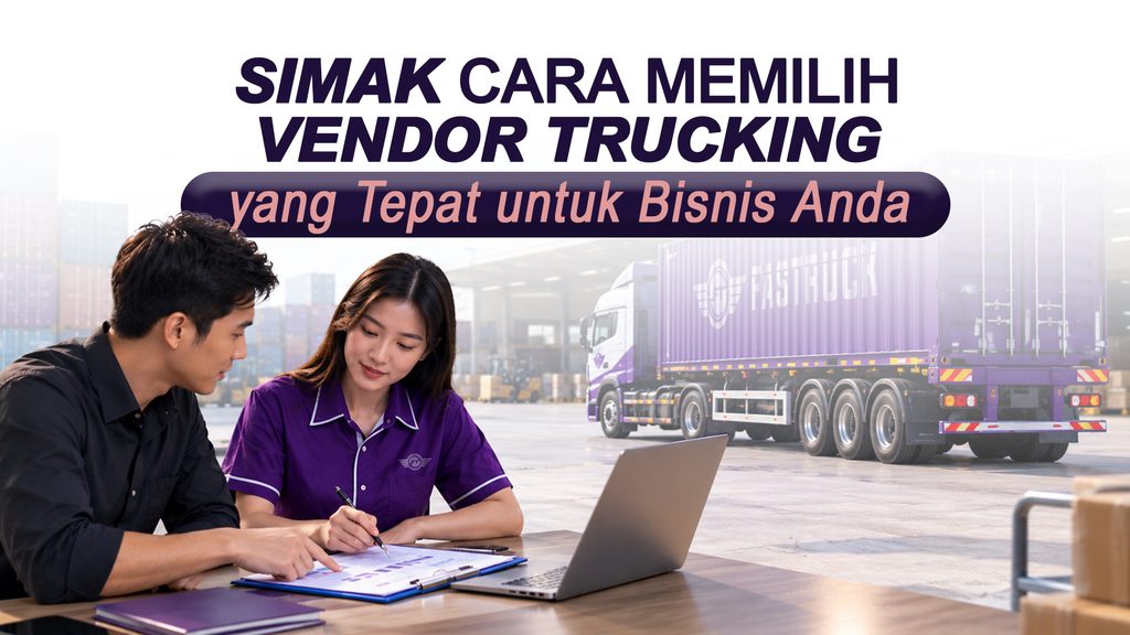 Vendor Truk yang Tepat untuk Bisnis Anda